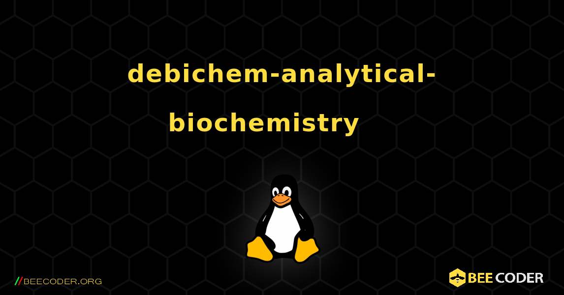 debichem-analytical-biochemistry 를 설치하는 방법. Linux