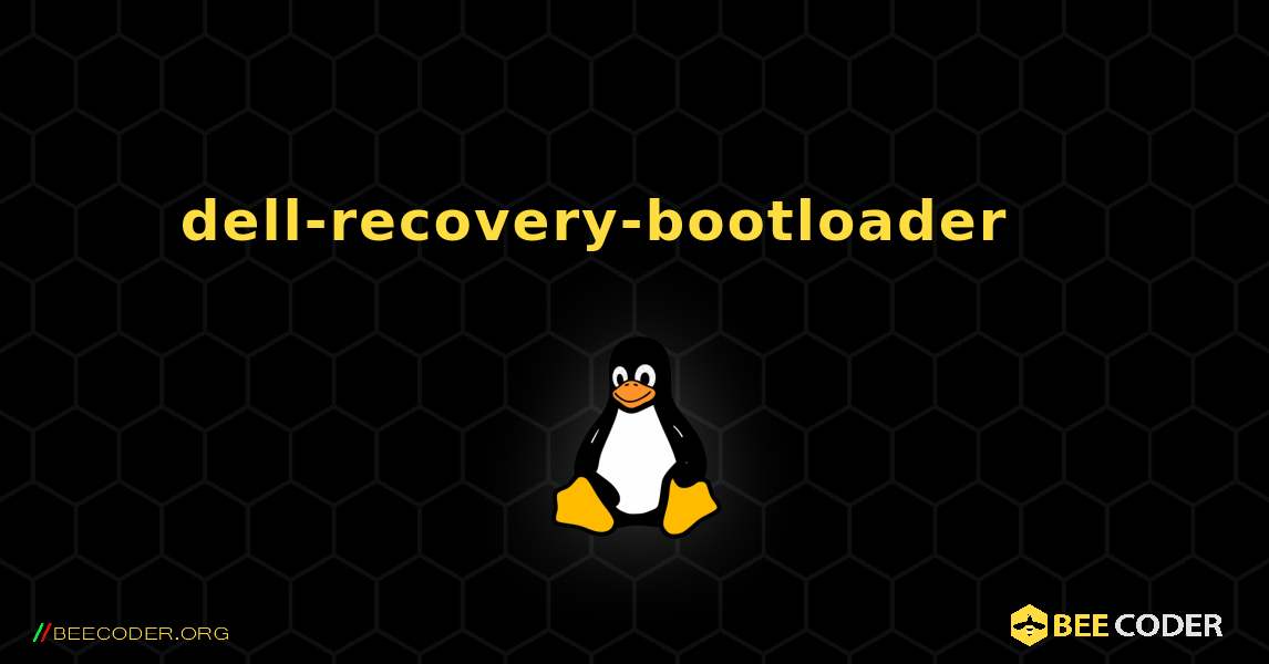 dell-recovery-bootloader 를 설치하는 방법. Linux