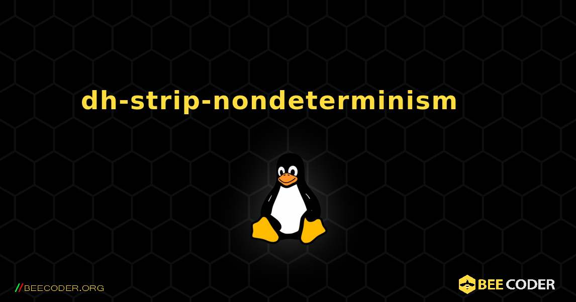 dh-strip-nondeterminism 를 설치하는 방법. Linux
