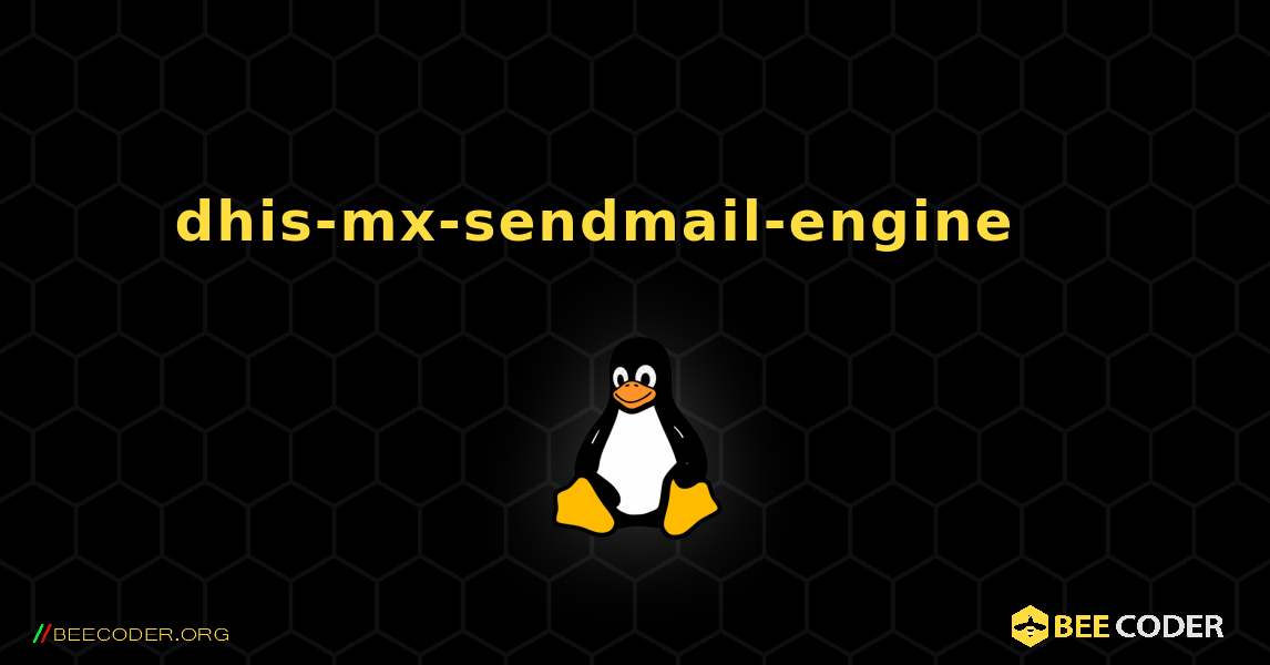 dhis-mx-sendmail-engine 를 설치하는 방법. Linux