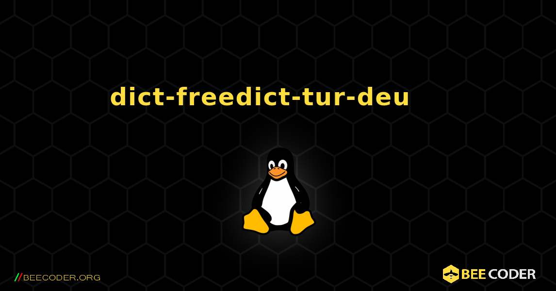 dict-freedict-tur-deu 를 설치하는 방법. Linux