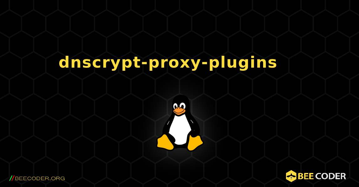 dnscrypt-proxy-plugins 를 설치하는 방법. Linux