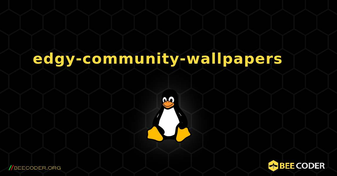 edgy-community-wallpapers 를 설치하는 방법. Linux