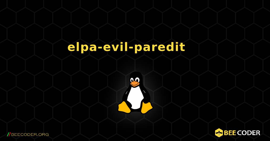 elpa-evil-paredit 를 설치하는 방법. Linux