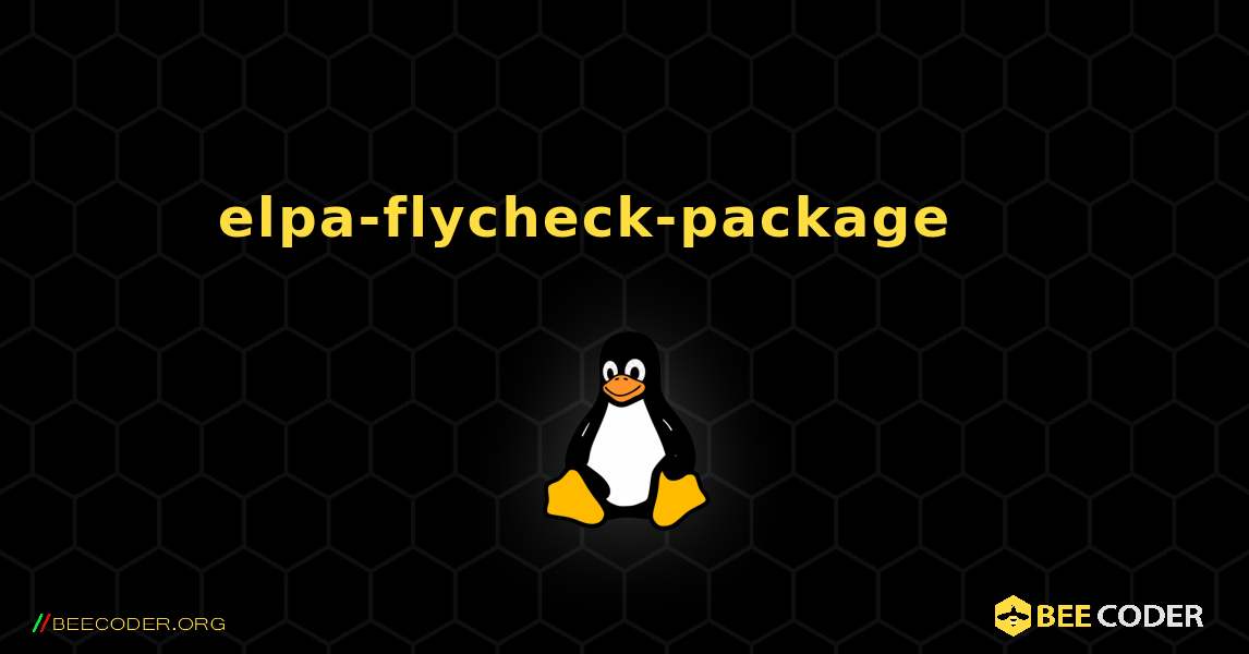 elpa-flycheck-package 를 설치하는 방법. Linux