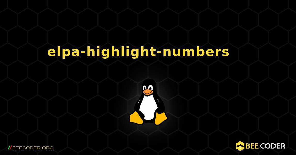 elpa-highlight-numbers 를 설치하는 방법. Linux