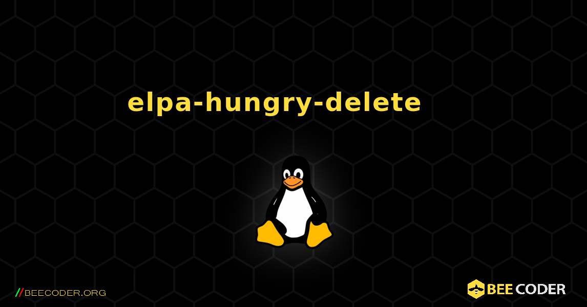 elpa-hungry-delete 를 설치하는 방법. Linux