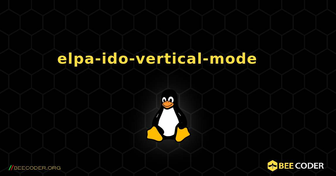elpa-ido-vertical-mode 를 설치하는 방법. Linux