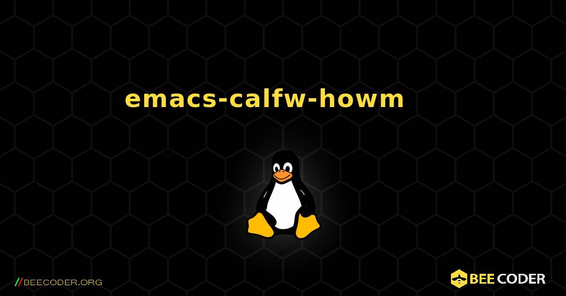 emacs-calfw-howm 를 설치하는 방법. Linux