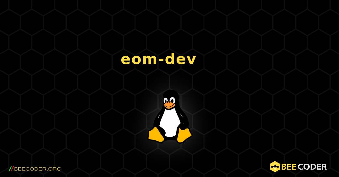 eom-dev 를 설치하는 방법. Linux
