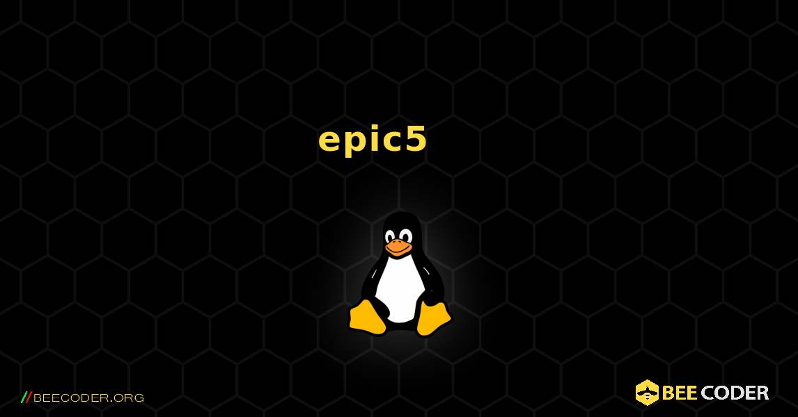 epic5 를 설치하는 방법. Linux