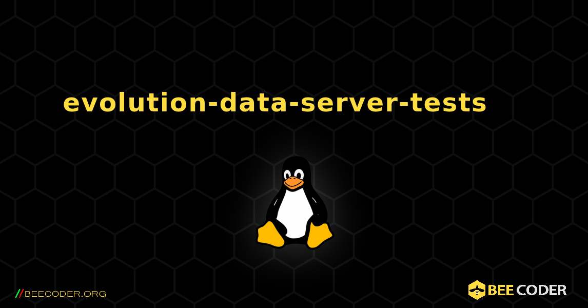 evolution-data-server-tests 를 설치하는 방법. Linux