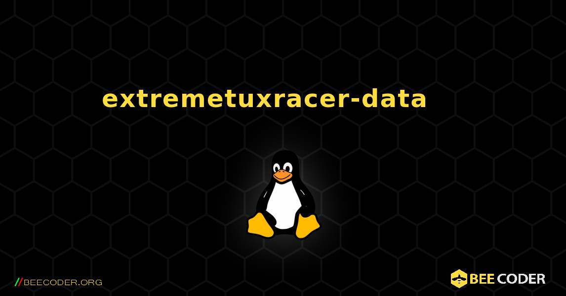 extremetuxracer-data 를 설치하는 방법. Linux