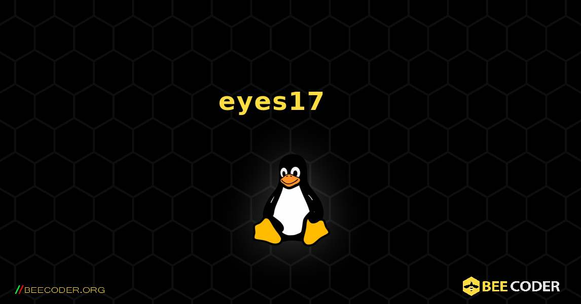 eyes17 를 설치하는 방법. Linux