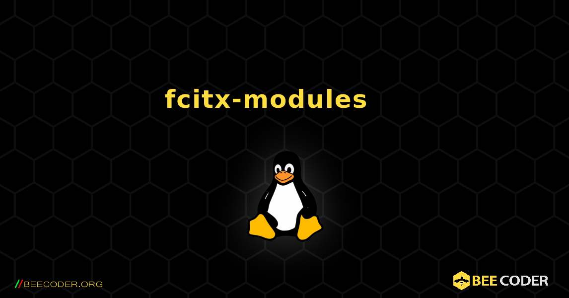 fcitx-modules 를 설치하는 방법. Linux