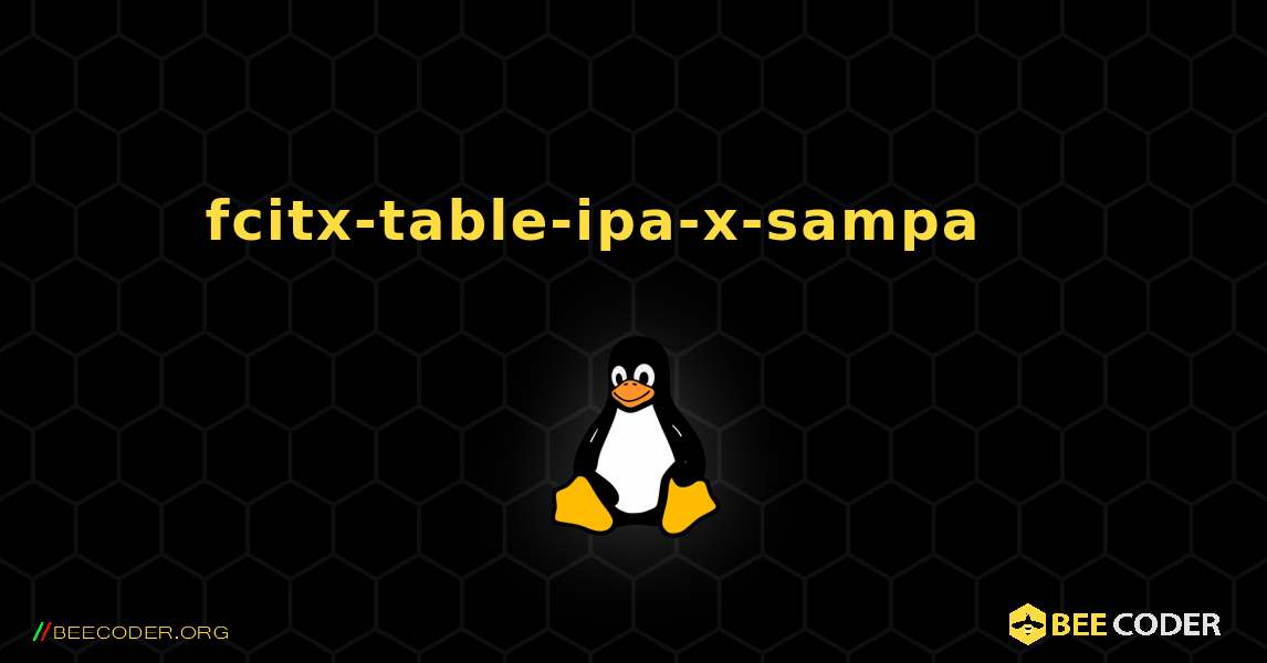 fcitx-table-ipa-x-sampa 를 설치하는 방법. Linux