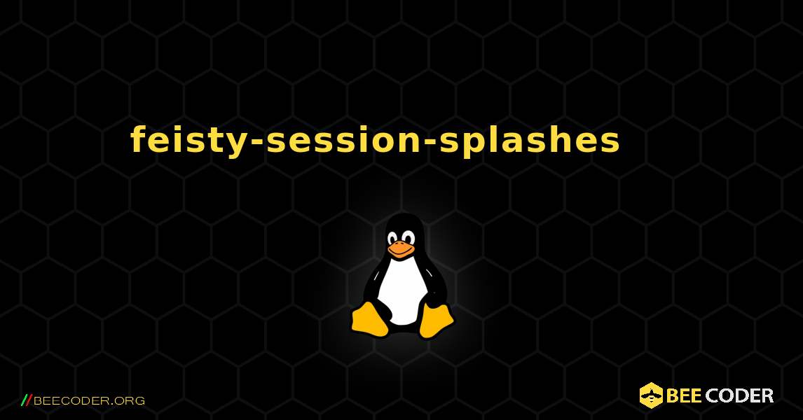 feisty-session-splashes 를 설치하는 방법. Linux