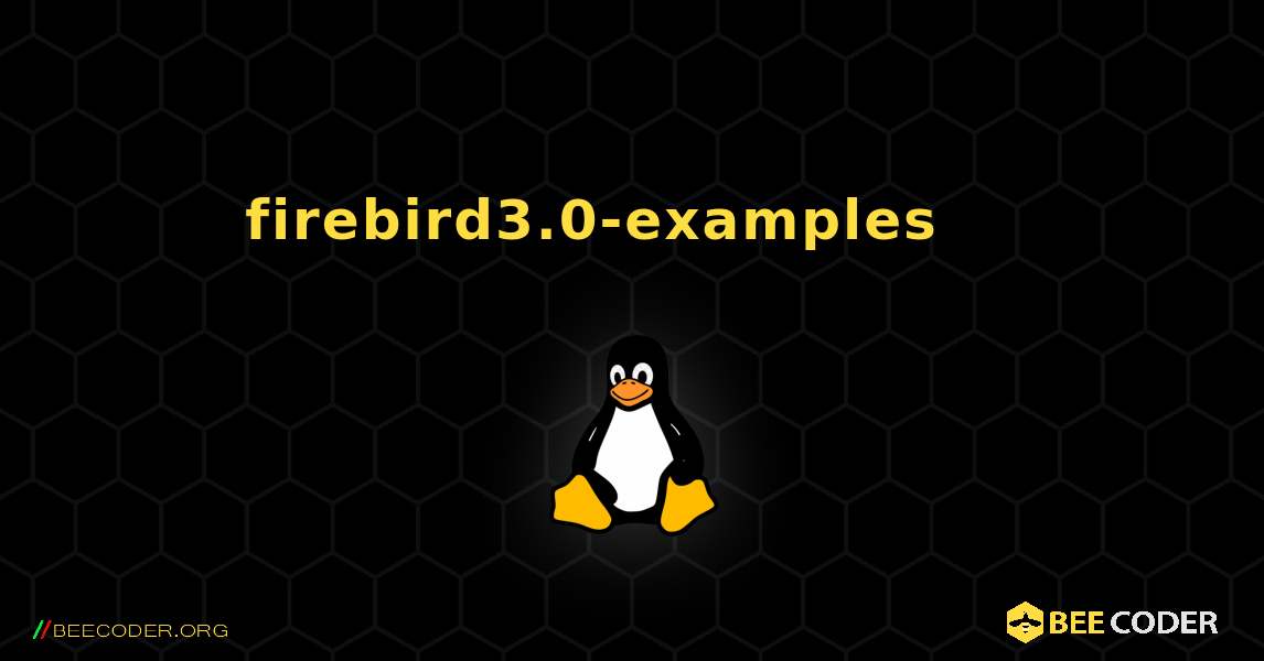 firebird3.0-examples 를 설치하는 방법. Linux