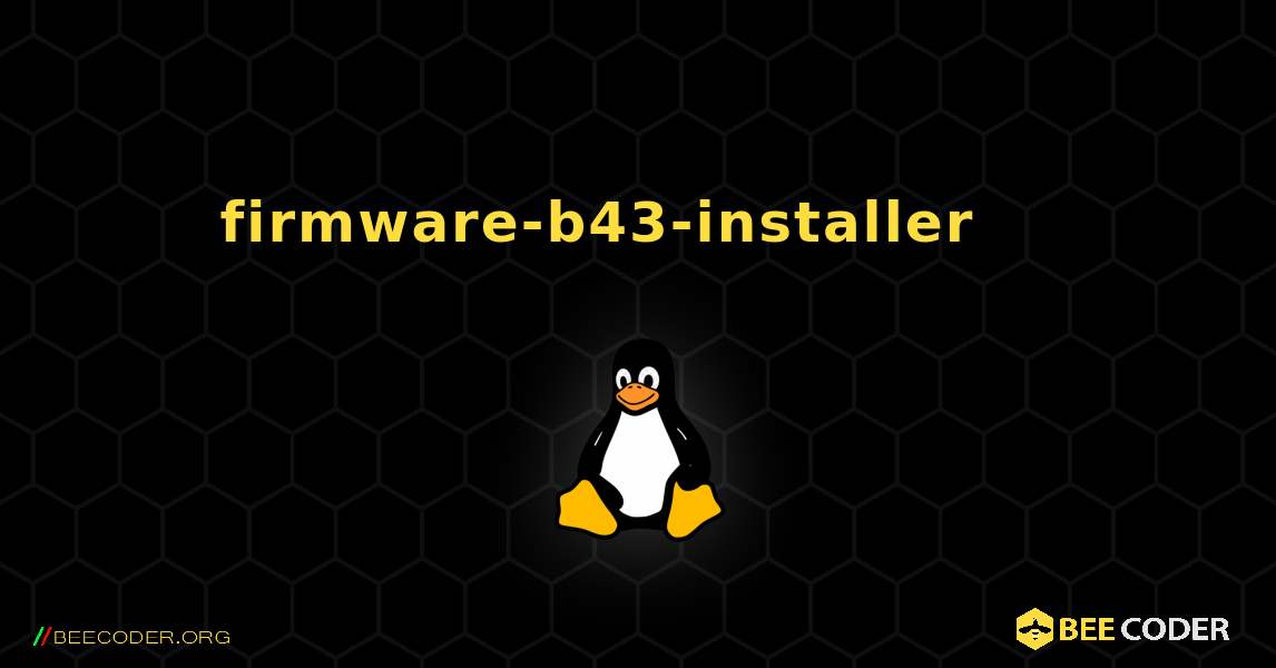 firmware-b43-installer 를 설치하는 방법. Linux