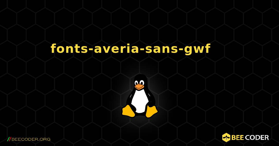 fonts-averia-sans-gwf 를 설치하는 방법. Linux