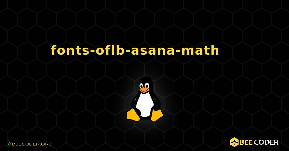 fonts-oflb-asana-math 를 설치하는 방법. Linux