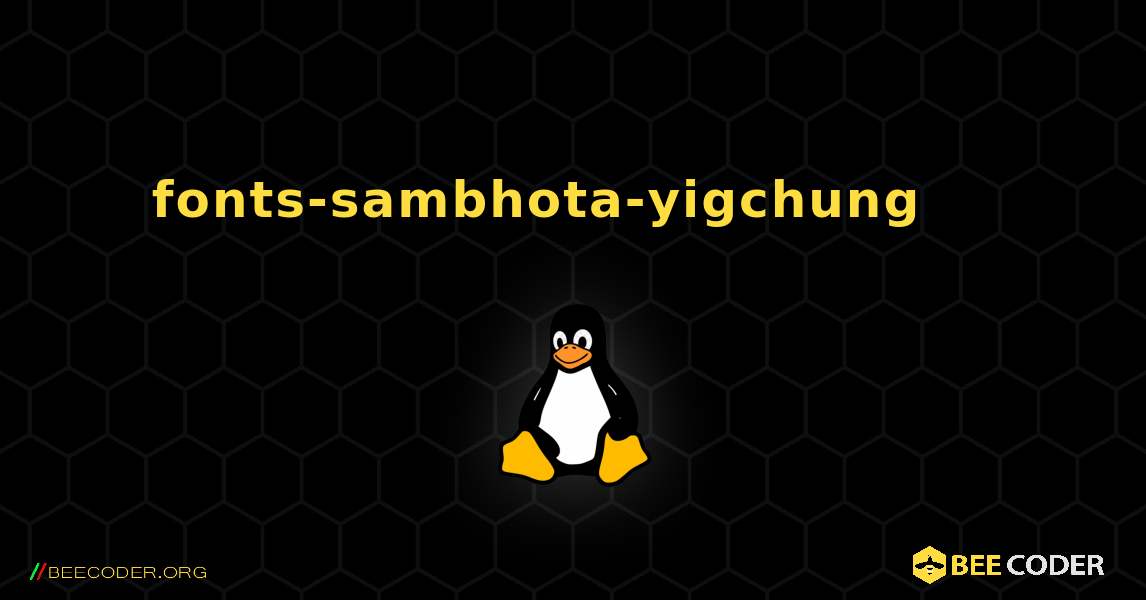 fonts-sambhota-yigchung 를 설치하는 방법. Linux