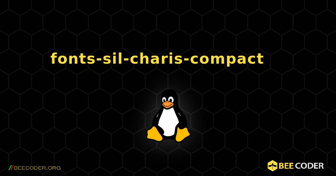 fonts-sil-charis-compact 를 설치하는 방법. Linux