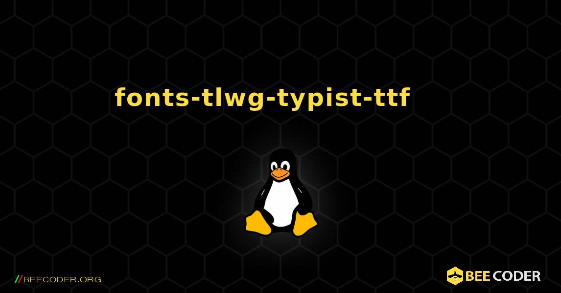 fonts-tlwg-typist-ttf 를 설치하는 방법. Linux