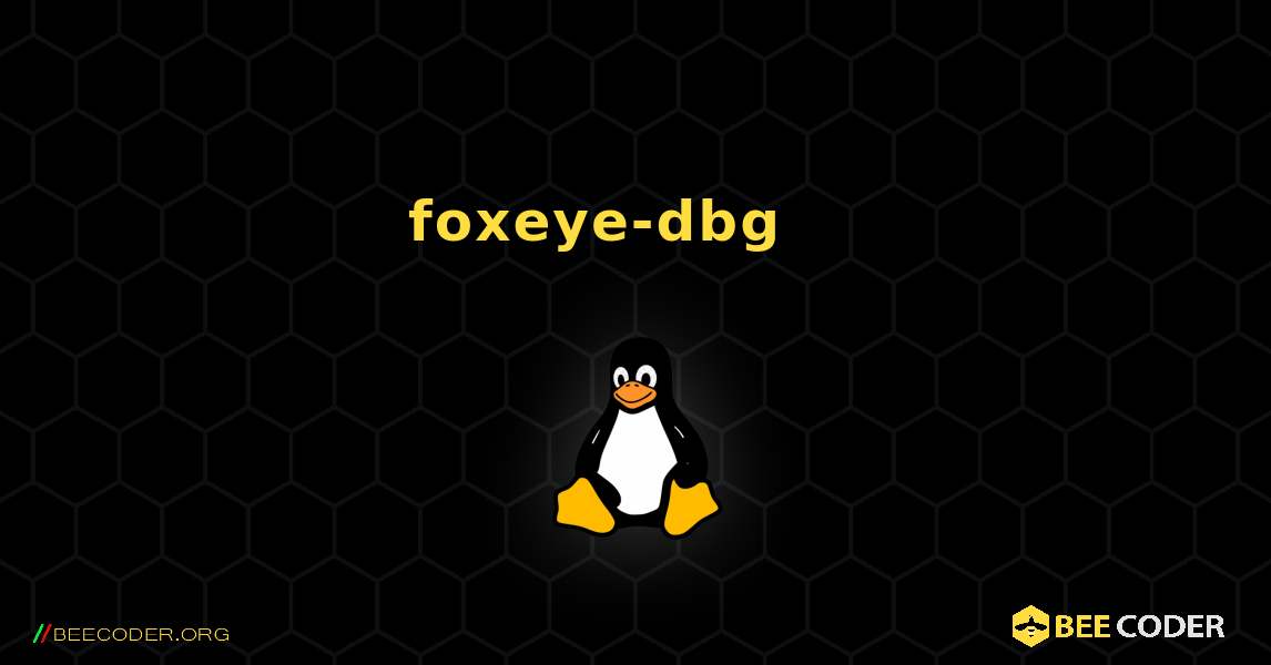 foxeye-dbg 를 설치하는 방법. Linux