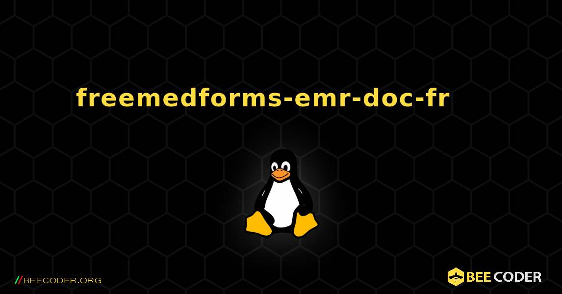 freemedforms-emr-doc-fr 를 설치하는 방법. Linux