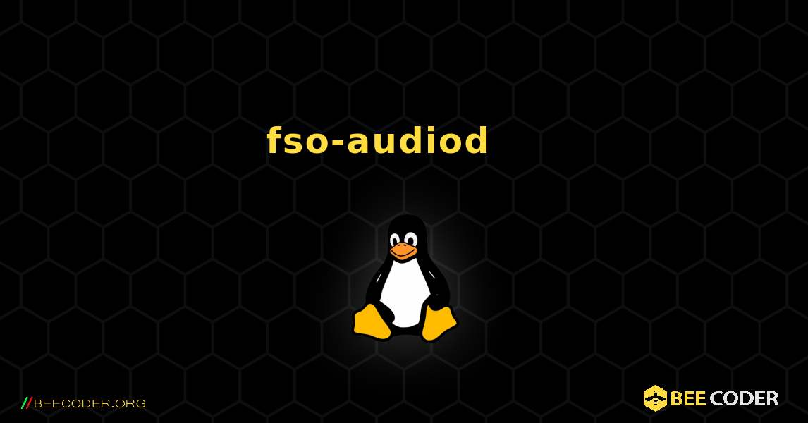 fso-audiod 를 설치하는 방법. Linux