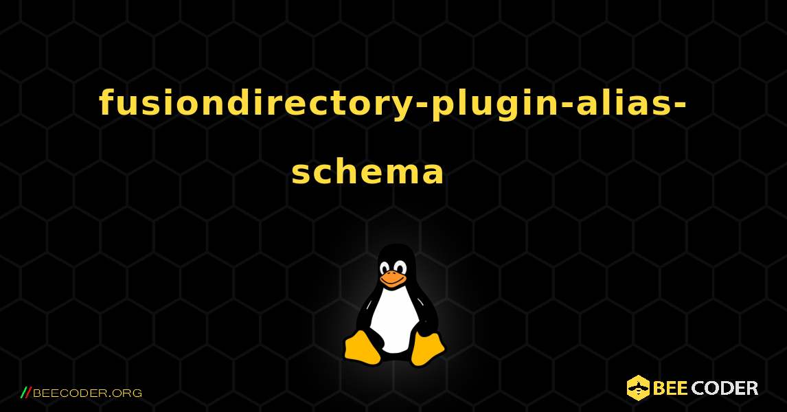 fusiondirectory-plugin-alias-schema 를 설치하는 방법. Linux
