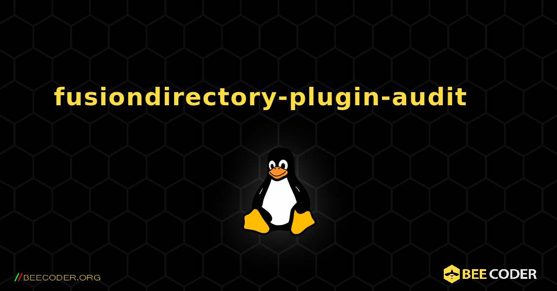 fusiondirectory-plugin-audit 를 설치하는 방법. Linux