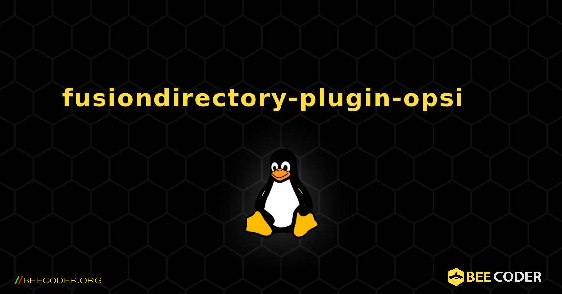 fusiondirectory-plugin-opsi 를 설치하는 방법. Linux