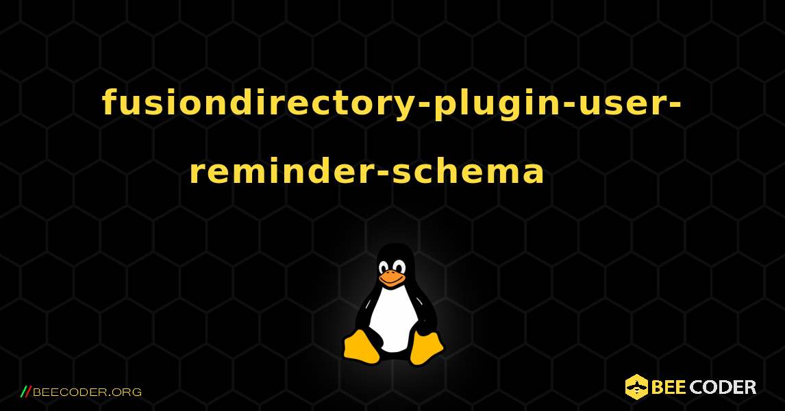 fusiondirectory-plugin-user-reminder-schema 를 설치하는 방법. Linux