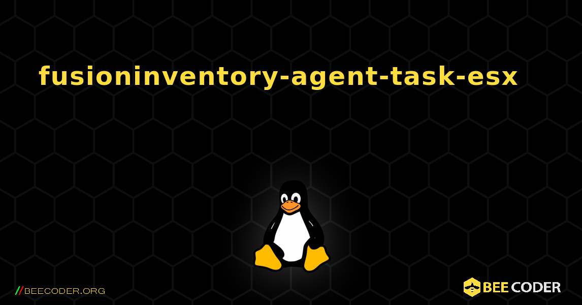 fusioninventory-agent-task-esx 를 설치하는 방법. Linux