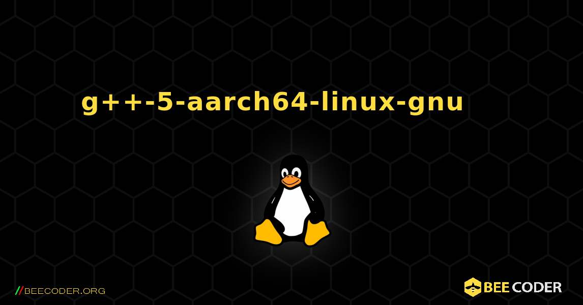 g++-5-aarch64-linux-gnu 를 설치하는 방법. Linux