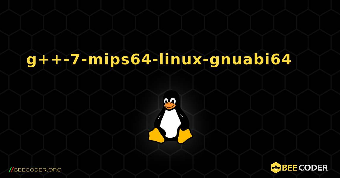 g++-7-mips64-linux-gnuabi64 를 설치하는 방법. Linux