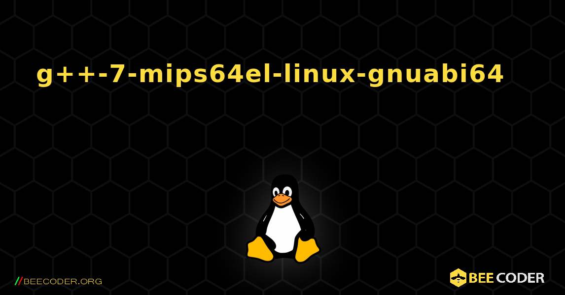 g++-7-mips64el-linux-gnuabi64 를 설치하는 방법. Linux