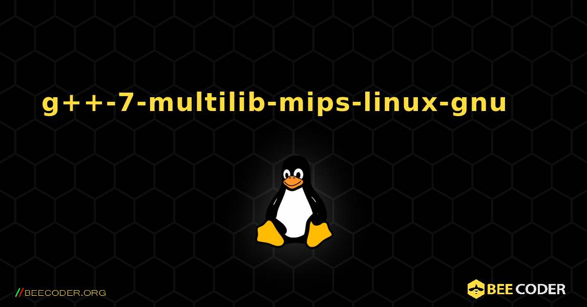 g++-7-multilib-mips-linux-gnu 를 설치하는 방법. Linux