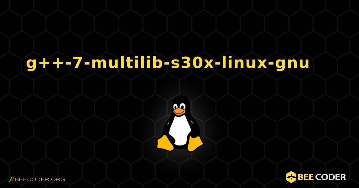 g++-7-multilib-s30x-linux-gnu 를 설치하는 방법. Linux