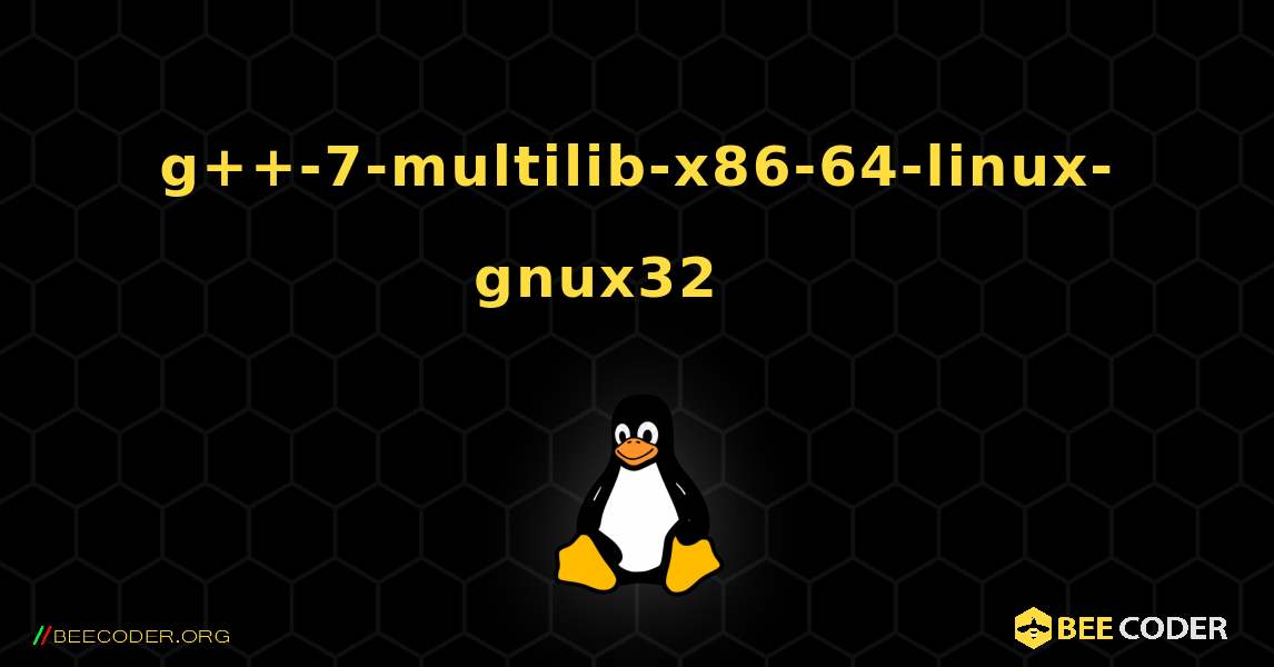 g++-7-multilib-x86-64-linux-gnux32 를 설치하는 방법. Linux