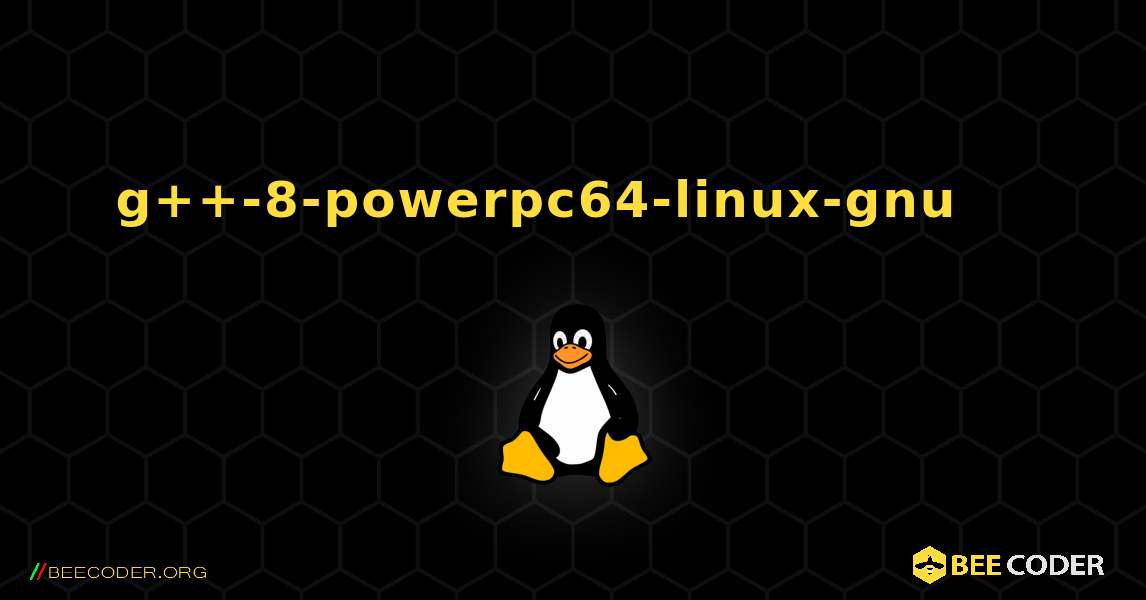 g++-8-powerpc64-linux-gnu 를 설치하는 방법. Linux