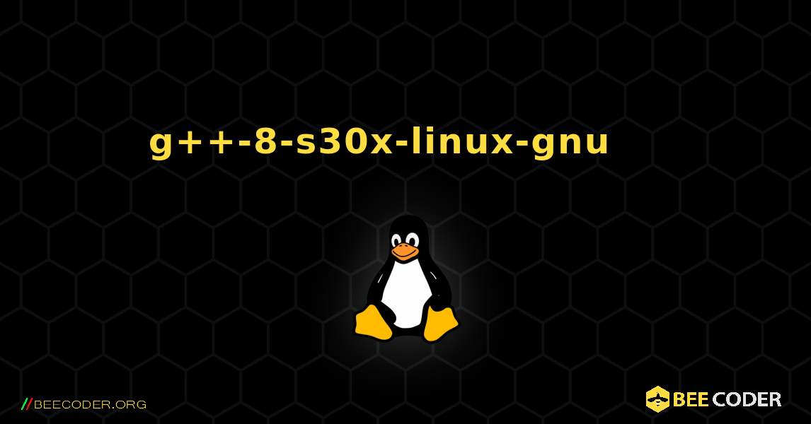 g++-8-s30x-linux-gnu 를 설치하는 방법. Linux