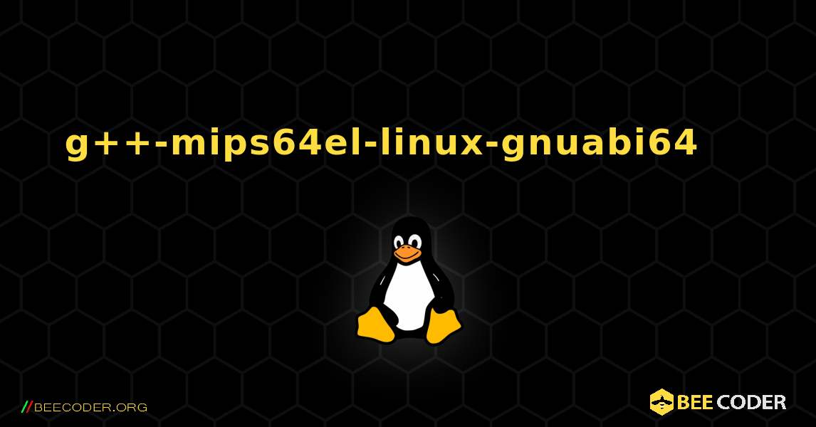 g++-mips64el-linux-gnuabi64 를 설치하는 방법. Linux
