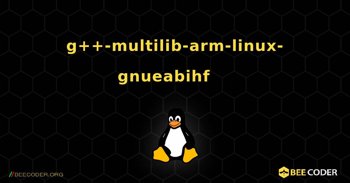 g++-multilib-arm-linux-gnueabihf 를 설치하는 방법. Linux