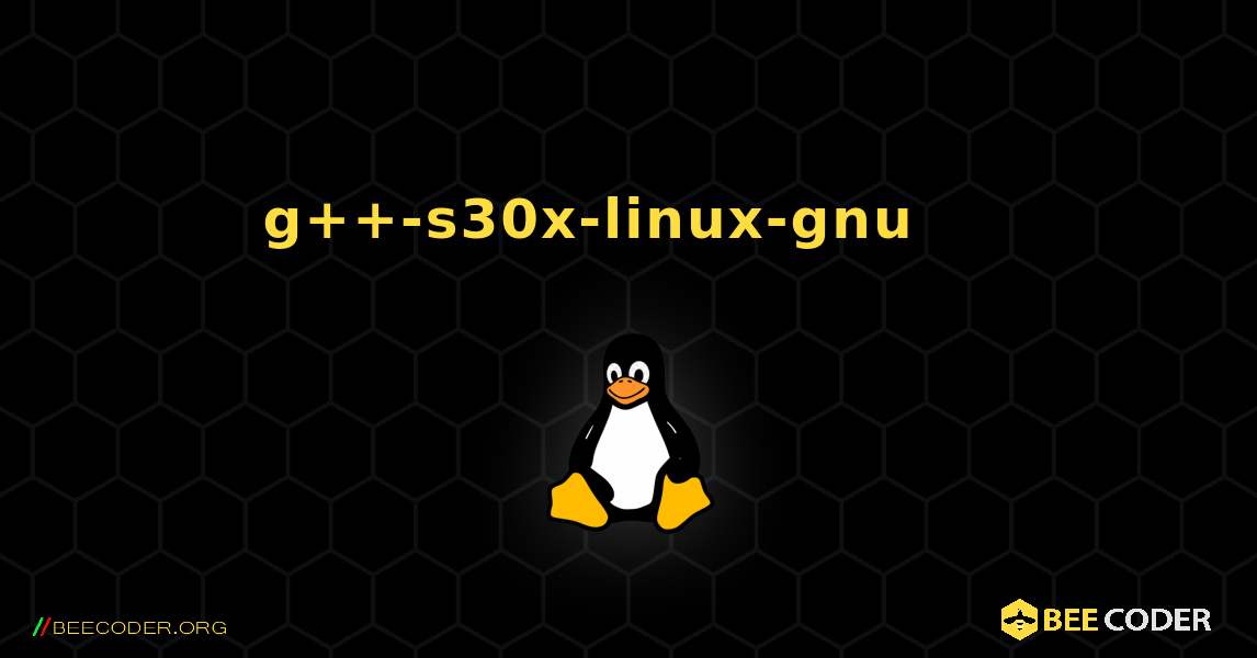 g++-s30x-linux-gnu 를 설치하는 방법. Linux