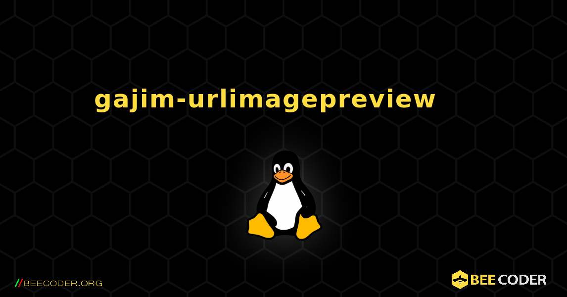 gajim-urlimagepreview 를 설치하는 방법. Linux