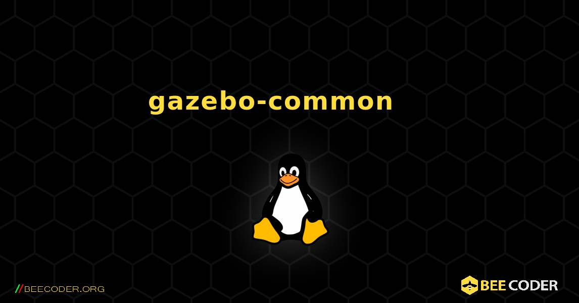gazebo-common 를 설치하는 방법. Linux