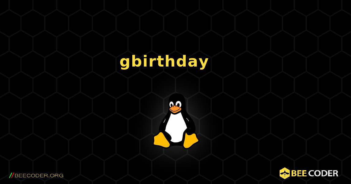 gbirthday 를 설치하는 방법. Linux